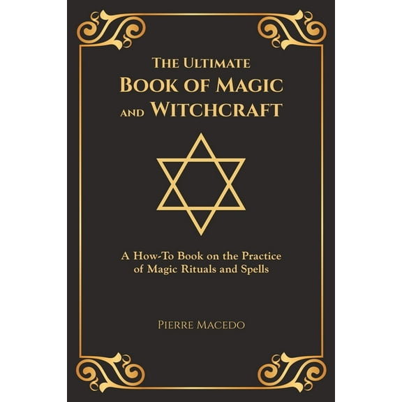 Pierre Macedo: The Ultimate Book of Magic and Witchcraft, Book 1 (Paperback)