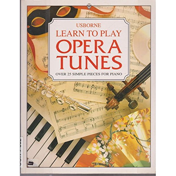 Pre-Owned Learn to Play Opera Tunes (Learn to Play Series) (Paperback) 0746024207 9780746024201