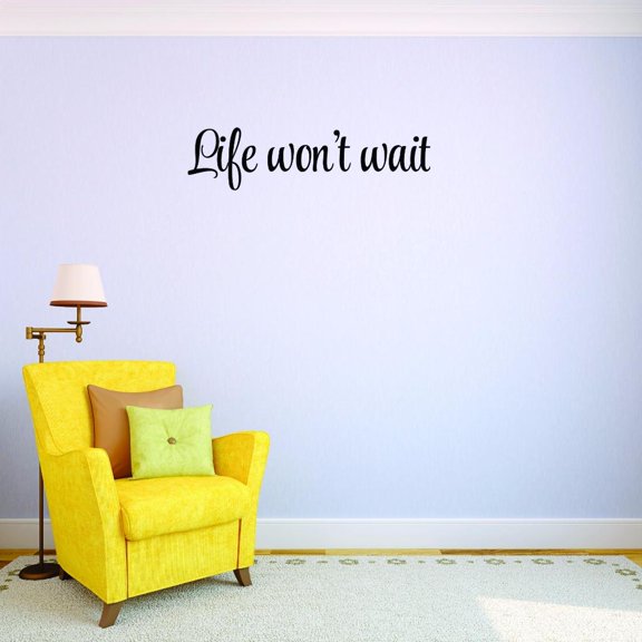 Custom Decals Life Won't Wait.Wall Art Size: 6 X 20 Inches Color: Black