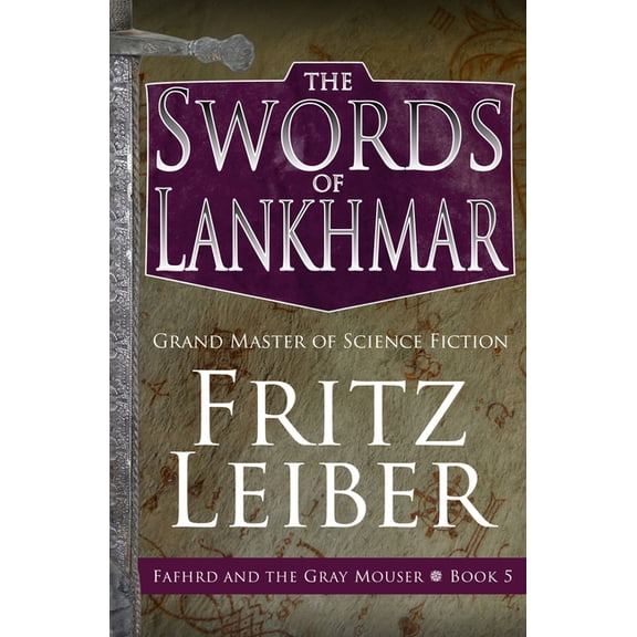 Adventures of Fafhrd and the Gray Mouser The Swords of Lankhmar, Book 5, (Paperback)