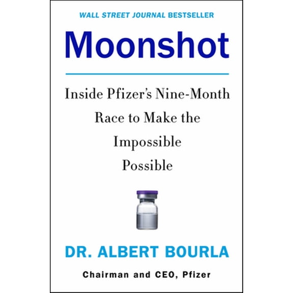Pre-Owned Moonshot: Inside Pfizer's Nine-Month Race to Make the Impossible Possible (Hardcover) 0063210797 9780063210790