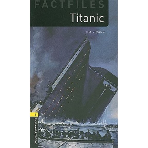 Pre-Owned Oxford Bookworms Factfiles: Titanic: Level 1: 400-Word Vocabulary, (Paperback)