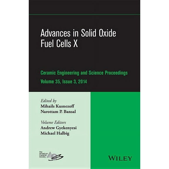 Ceramic Engineering and Science Proceedings: Advances in Solid Oxide Fuel Cells X, Volume 35, Issue 3 (Hardcover)
