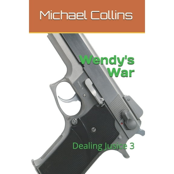 Dealing Justice: Dealing Justice 3: Wendy's War (Paperback)