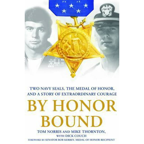 Pre-Owned By Honor Bound: Two Navy Seals, the Medal of Honor, and a Story of Extraordinary Courage (Hardcover) 1250070597 9781250070593