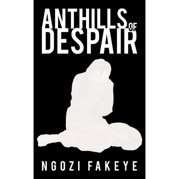 Anthills of Despair