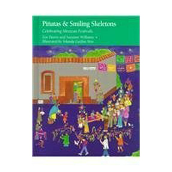 Pre-Owned Pinatas and Smiling Skeletons: Celebrating Mexican Festivals (Hardcover) 1881896196 9781881896197