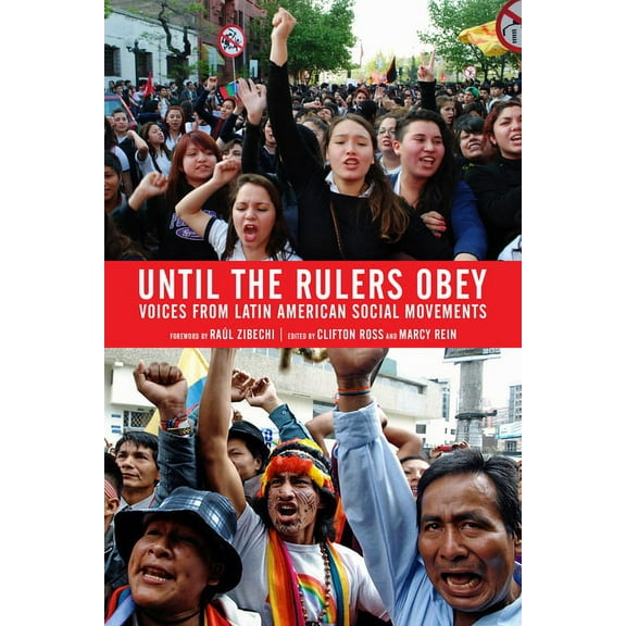 Until the Rulers Obey: Voices from Latin American Social Movements, (Paperback)