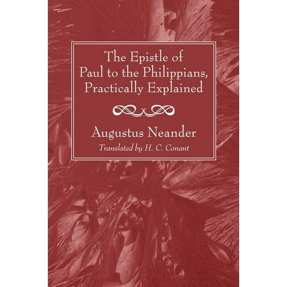The Epistle of Paul to the Philippians, Practically Explained (Paperback)