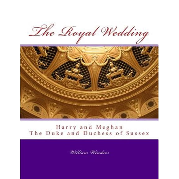 Pre-Owned The Royal Wedding: Harry and Meghan, the Duke and Duchess of Sussex