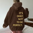 thumbnail image 4 of Baqcunre Womens Hoodies Women's Long Sleeved Zipperless Back It'S Okay Not To Be Perfect. Printed Hoodie Fleece Jacket Fall Outfits Women Trendy Coffee L, 4 of 5