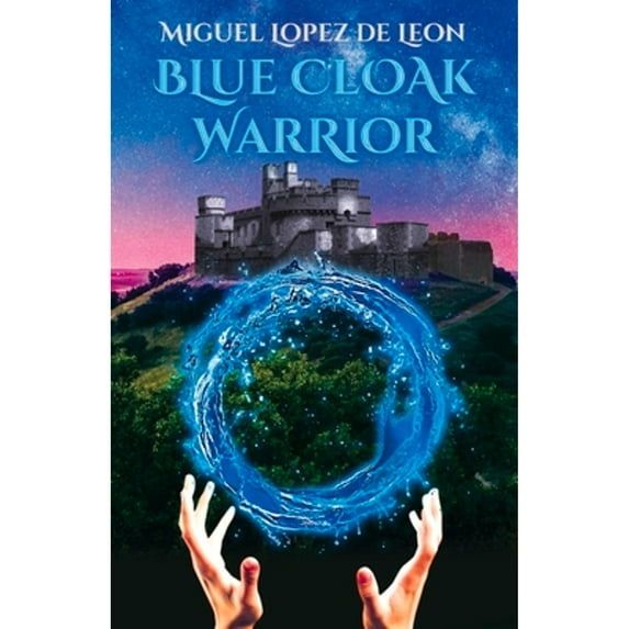 Pre-Owned Blue Cloak Warrior (Paperback) by Miguel Lopez De Leon, Miguel Lopez de Leon