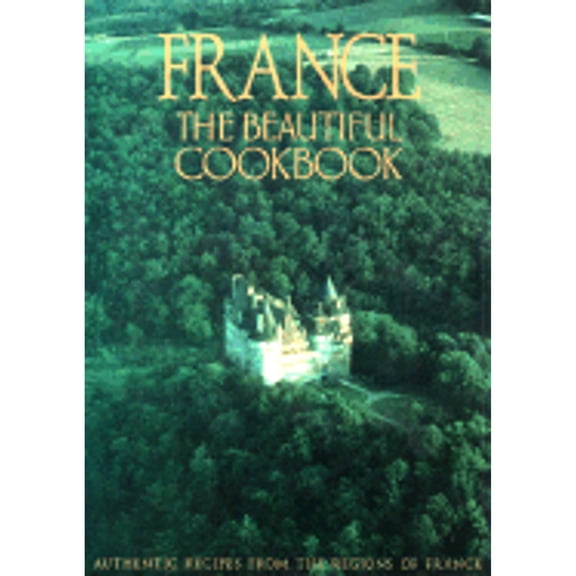 Pre-Owned France: The Beautiful Cookbook- Authentic Recipes from the Regions of France, 9780002154123, 0002154129, Hardcover,