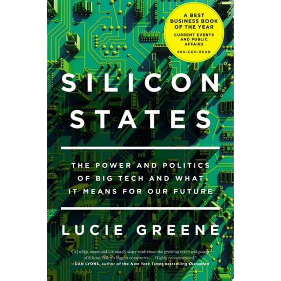 Pre-Owned Silicon States: The Power and Politics of Big Tech and What It Means for Our Future (Paperback) 1640092471 9781640092471