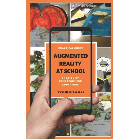 Augmented Reality at School. Practical Guide for Educators: You will learn how to apply Augmented Reality applications f, (Paperback)