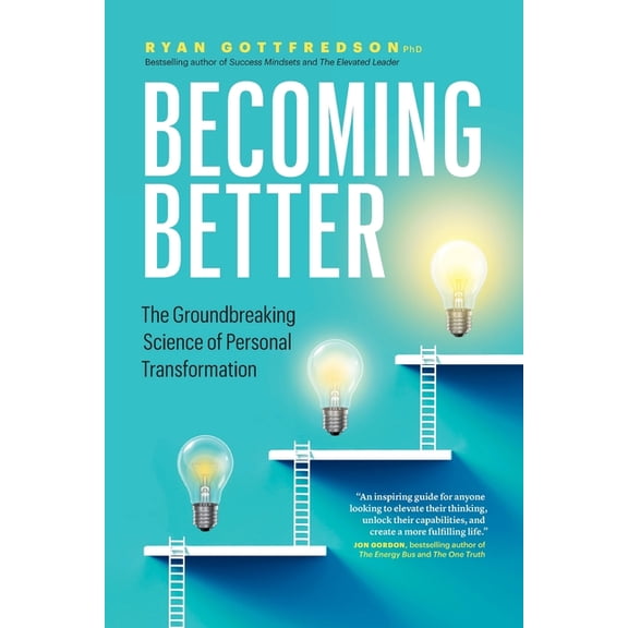 Becoming Better: The Groundbreaking Science of Personal Transformation, (Paperback)