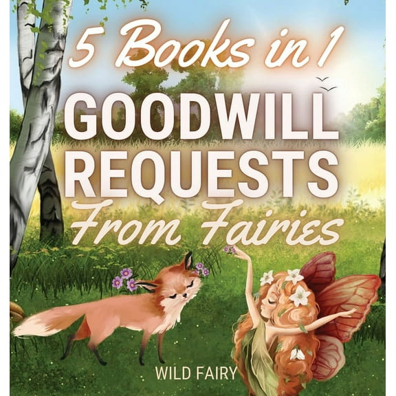 Goodwill Requests From Fairies: 5 Books in 1, (Hardcover)