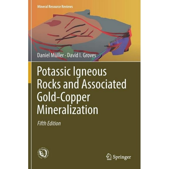 Mineral Resource Reviews Potassic Igneous Rocks and Associated Gold-Copper Mineralization, (Hardcover)