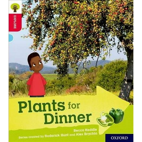 Oxford Reading Tree Explore With Biff, Chip And Kipper: Oxford Level 4: Plants For Dinner