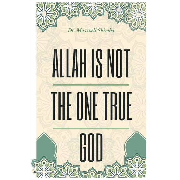 Allah Is Not the One True God, (Paperback)