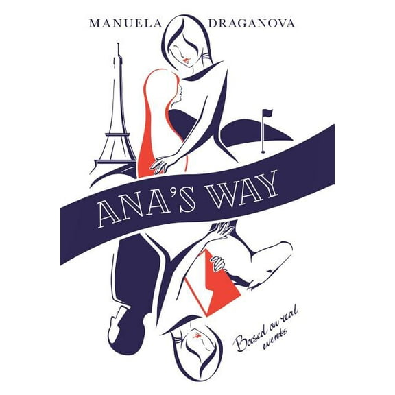 Ana's Way: A Novel Based on Real Events (Hardcover)