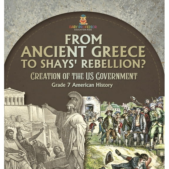 How Did the US Government Come to Be? Creation of the US Government Grade 7 Children's Government Books, (Hardcover)