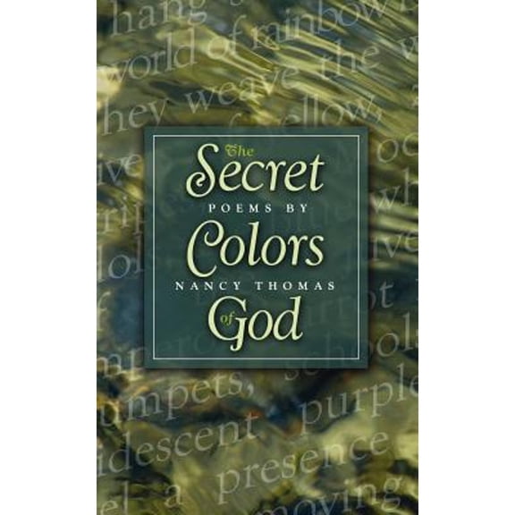The Secret Colors of God (Paperback) by Nancy Thomas