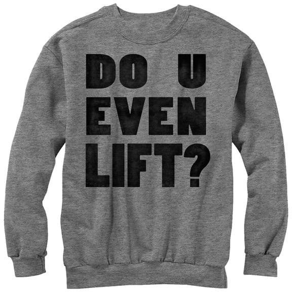 Men's CHIN UP Do You Even Lift Sweatshirt Athletic Heather Medium