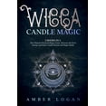thumbnail image 1 of Wicca Candle Magic : 2 Books in 1: The Ultimate Practical Magic Guide. Discover the Fire's Energy and Enjoy Candle Rituals and Magic Spells. (Paperback), 1 of 1
