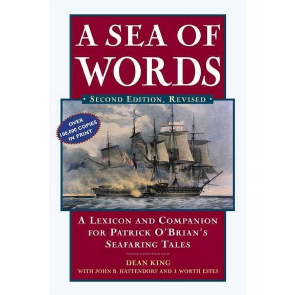 A Sea of Words: A Lexicon and Companion to the Complete Seafaring Tales of Patrick O'Brian, (Paperback)
