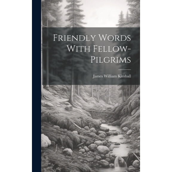 Friendly Words With Fellow-pilgrims (Hardcover)