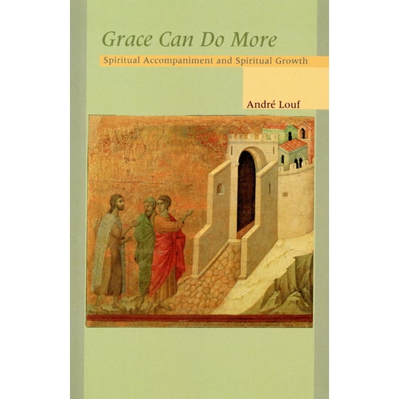 Cistercian Studies Grace Can Do More: Spiritual Accompaniment and Spiritual Growth Volume 195, Book 195, (Paperback)
