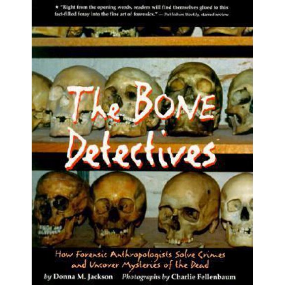 Pre-Owned The Bone Detectives: How Forensic Anthropologists Solve Crimes and Uncover Mysteries of the Dead (Paperback) 0316829617 9780316829618