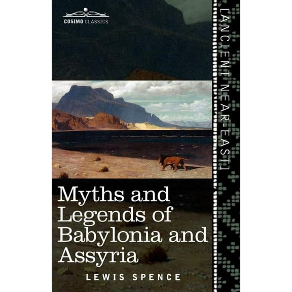 Myths and Legends of Babylonia and Assyria (Paperback)