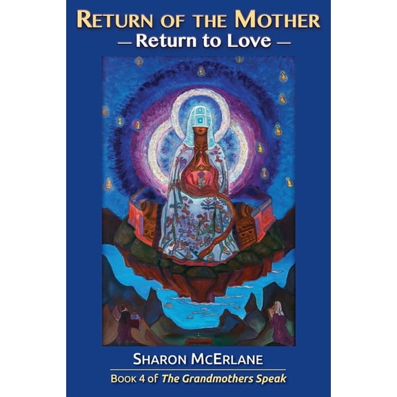 Return of the Mother: Return to Love, (Paperback)