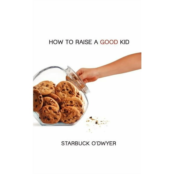 How to Raise a Good Kid