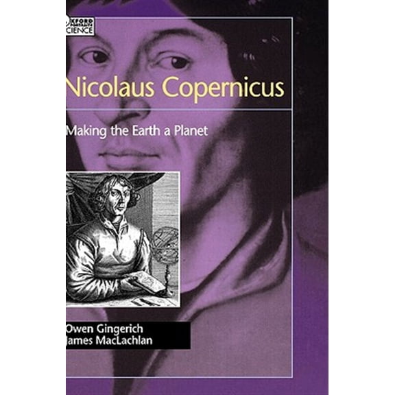 Pre-Owned Oxford Portraits in Science Nicolaus Copernicus: Making the Earth a Planet, (Hardcover)