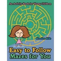 Easy to Follow Mazes for You -- An Activity Book for Young Children (Paperback)