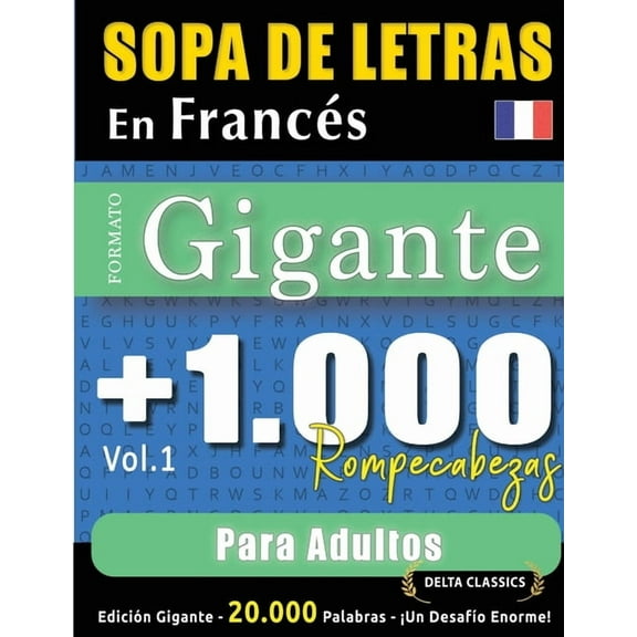 Sopa de Letras En FrancÃ©s Formato Gigante: 1.000 Rompecabezas Para Adultos - Vol.1 - Delta Classics - EdiciÃ³n Gigante - , (Paperback)