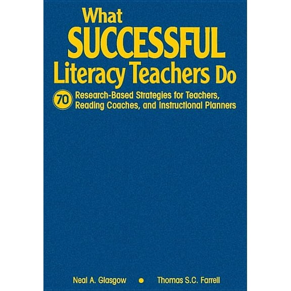 What Successful Literacy Teachers Do: 70 Research-Based Strategies for Teachers, Reading Coaches, and Instructional Plan, (Hardcover)