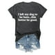 thumbnail image 4 of Camiseta divertida para mujer, estampado «I Left My Dog To Be Here» (Dejé a mi perro para estar aquí), cuello redondo, manga corta, top informal de verano con diseño humorístico., 4 of 4
