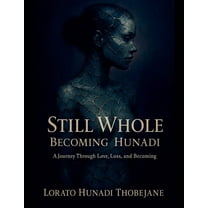 Still Whole Becoming Hunadi, (Paperback)