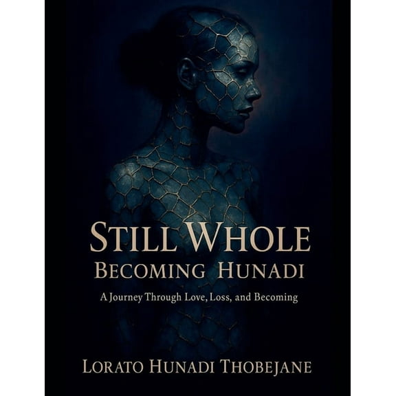 Still Whole Becoming Hunadi, (Paperback)