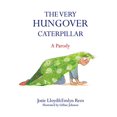 thumbnail image 2 of The Very Hungover Caterpillar : A Parody, 2 of 3