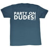 Bills Excellent Adventure SciFi Comedy Movie Party On Dudes Adult T-Shirt