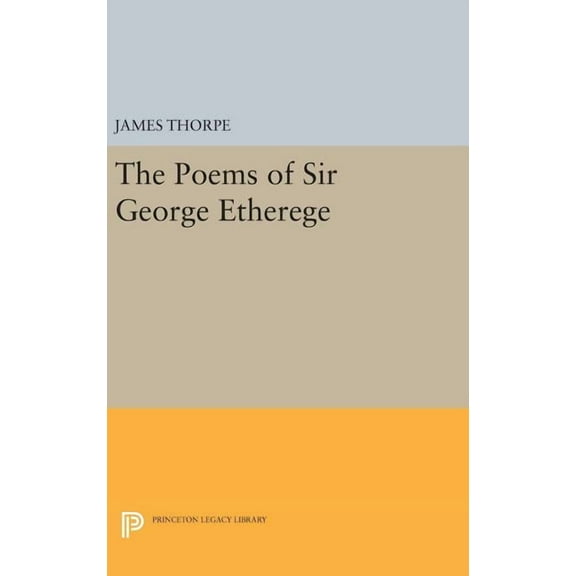 Princeton Legacy Library The Poems of Sir George Etherege, Book 2001, (Hardcover)