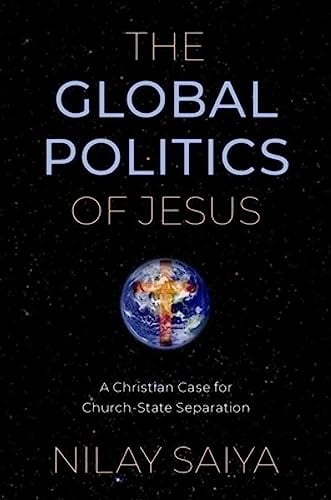 The Global Politics of Jesus: A Christian Case for Church-State Separation, (Paperback)