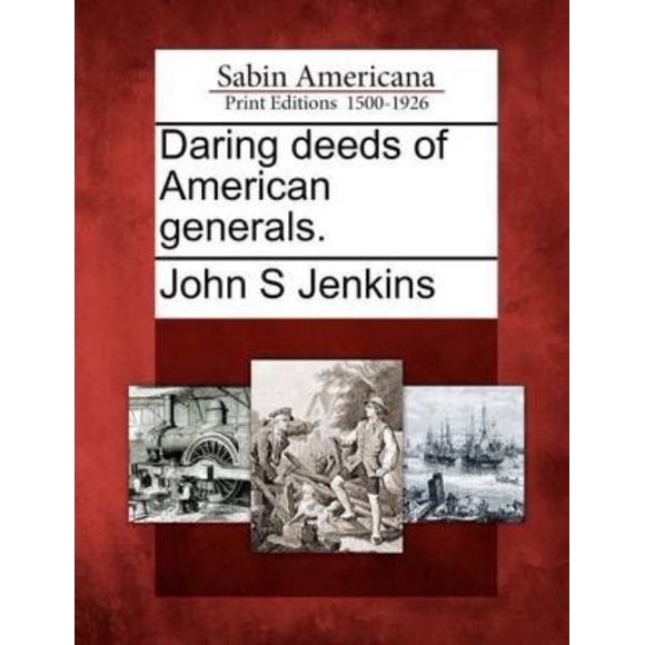 Des Actes Audacieux de Généraux Américains.