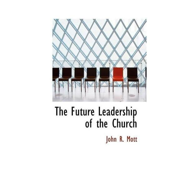 The Future Leadership of the Church (Hardcover)