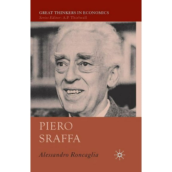 Great Thinkers in Economics Piero Sraffa, (Paperback)
